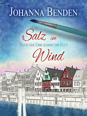 cover image of Salz im Wind--Anna's Geschichte--Nach der Ebbe kommt die Flut, Band 1 (Ungekürzt)